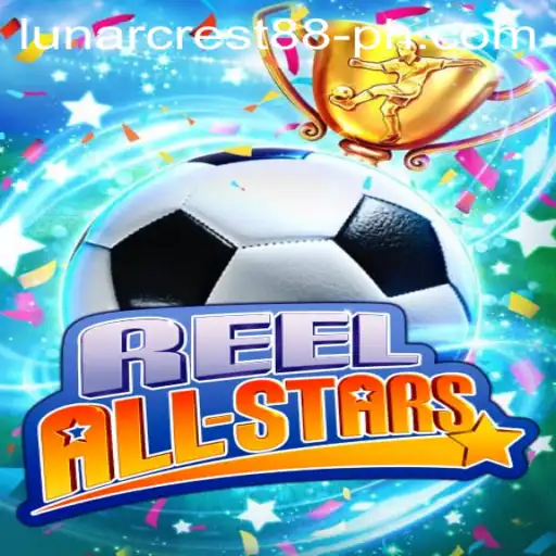 Discover the Thrilling World of ReelAllStars and Unleash the Magic of LunarCrest88